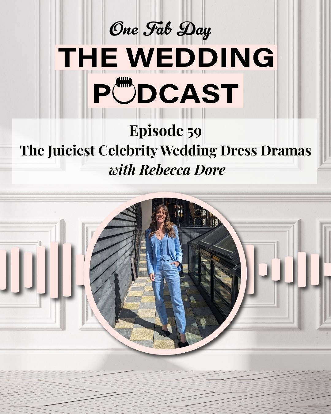 The One Fab Day Wedding Podcast Episode 59: The Juiciest Celebrity Wedding Dress Dramas with Rebecca Dore